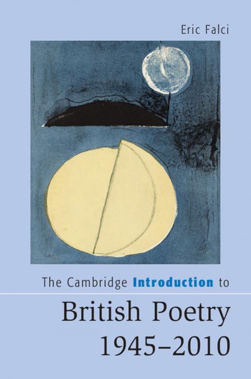 Cover of the book The Cambridge Introduction to British Poetry, 1945–2010 by Eric Falci, Cambridge University Press