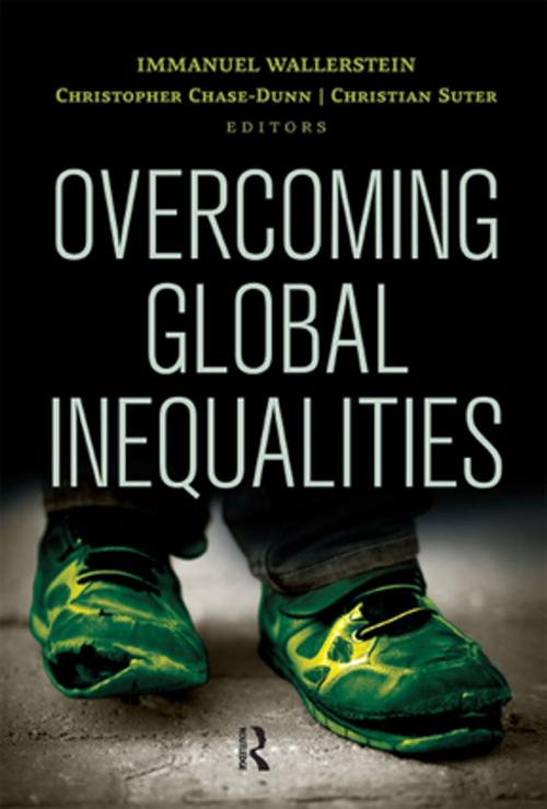 Cover of the book Overcoming Global Inequalities by Immanuel Wallerstein, Christopher Chase-Dunn, Christian Suter, Taylor and Francis