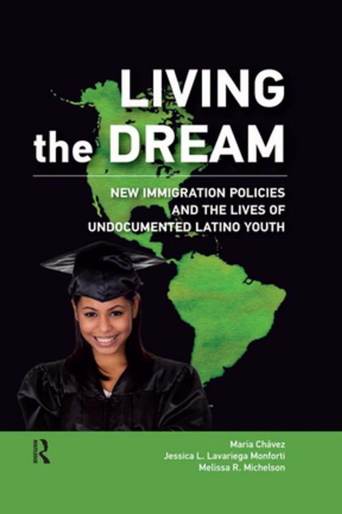 Cover of the book Living the Dream by Maria Chavez, Jessica L Lavariega Monforti, Melissa R Michelson, Taylor and Francis