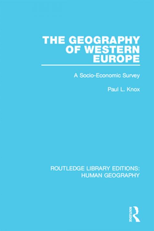 Cover of the book The Geography of Western Europe by Paul L Knox, Taylor and Francis