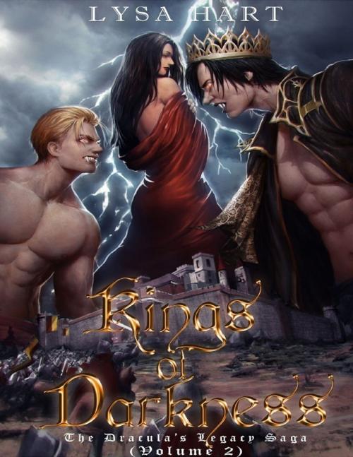 Cover of the book Kings of Darkness - The Dracula's Legacy Saga (Volume 2) by Lysa Hart, Lulu.com