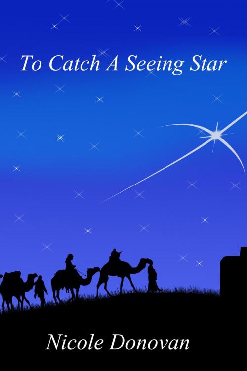 Cover of the book To Catch A Seeing Star by Nicole Donovan, Nicole Donovan