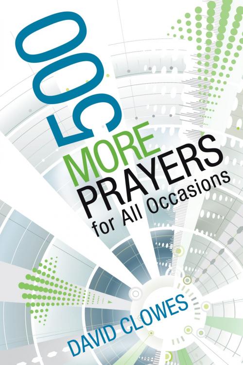 Cover of the book 500 More Prayers for All Occasions by David Clowes, David C. Cook