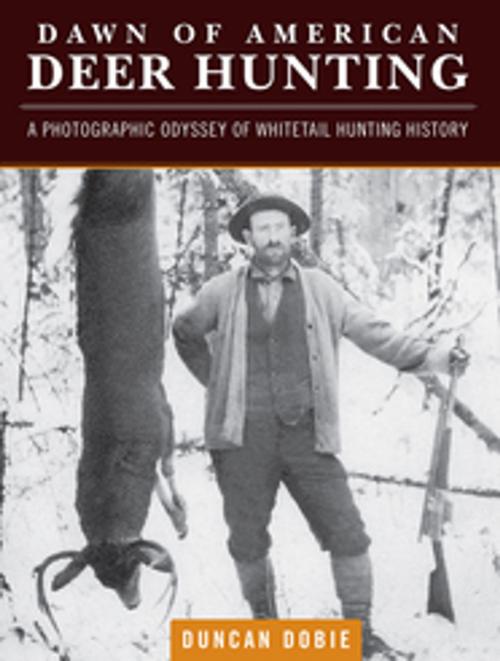 Cover of the book Dawn of American Deer Hunting by Duncan Dobie, F+W Media