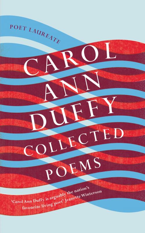 Cover of the book Collected Poems by Carol Ann Duffy, Pan Macmillan