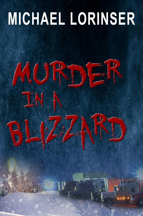 Cover of the book Murder In a Blizzard by Michael Lorinser, eBookIt.com