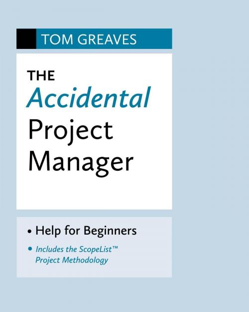 Cover of the book The Accidental Project Manager by Tom Greaves, FriesenPress