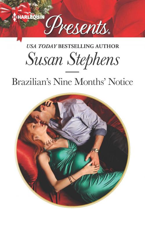 Cover of the book Brazilian's Nine Months' Notice by Susan Stephens, Harlequin