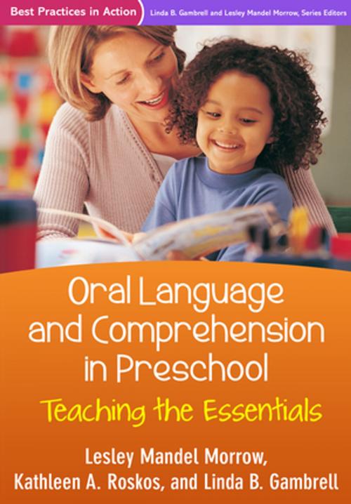 Cover of the book Oral Language and Comprehension in Preschool by Lesley Mandel Morrow, PhD, Kathleen A. Roskos, PhD, Linda B. Gambrell, PhD, Guilford Publications