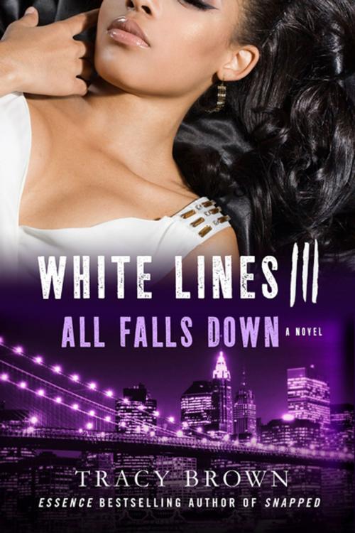 Cover of the book White Lines III: All Falls Down by Tracy Brown, St. Martin's Press