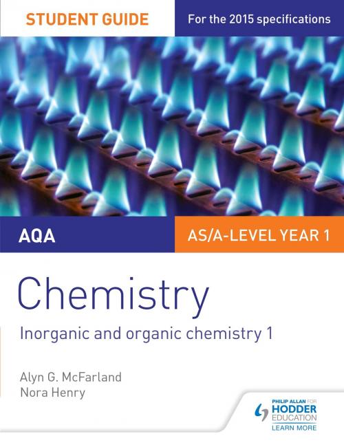 Cover of the book AQA AS/A Level Year 1 Chemistry Student Guide: Inorganic and organic chemistry 1 by Alyn G. McFarland, Nora Henry, Hodder Education