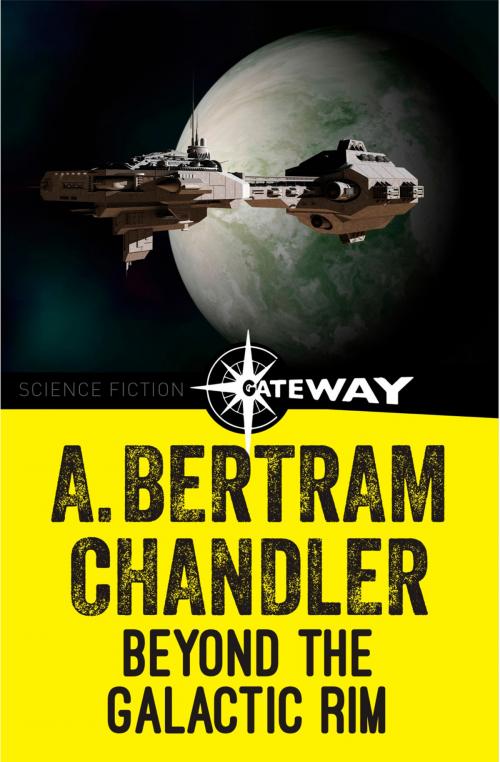 Cover of the book Beyond the Galactic Rim by A. Bertram Chandler, Orion Publishing Group