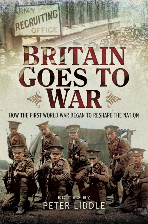 Cover of the book Britain Goes to War by Dr Peter Liddle, Pen and Sword