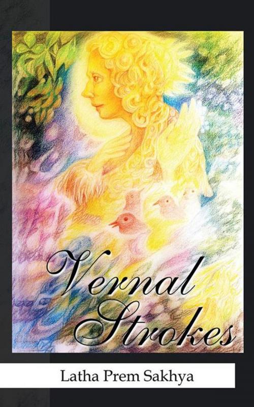 Cover of the book Vernal Strokes by Latha Prem Sakhya, Partridge Publishing India