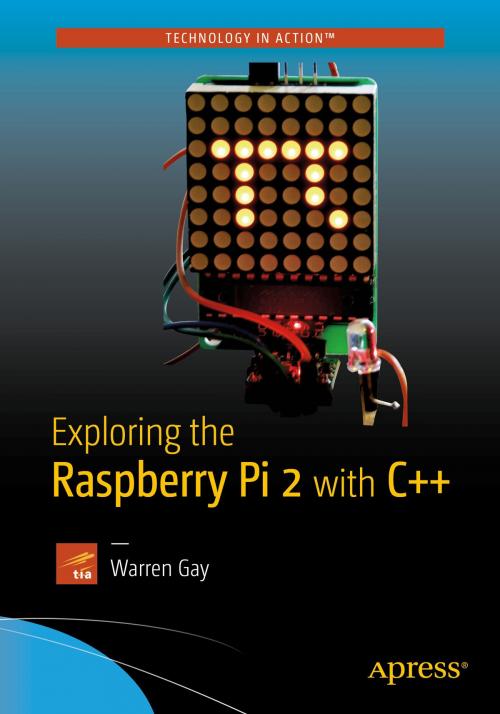 Cover of the book Exploring the Raspberry Pi 2 with C++ by Warren Gay, Apress