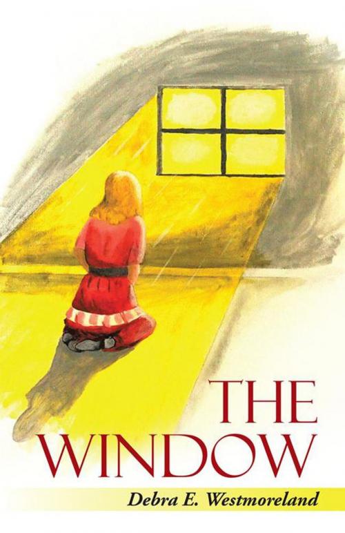 Cover of the book The Window by Debra E. Westmoreland, WestBow Press