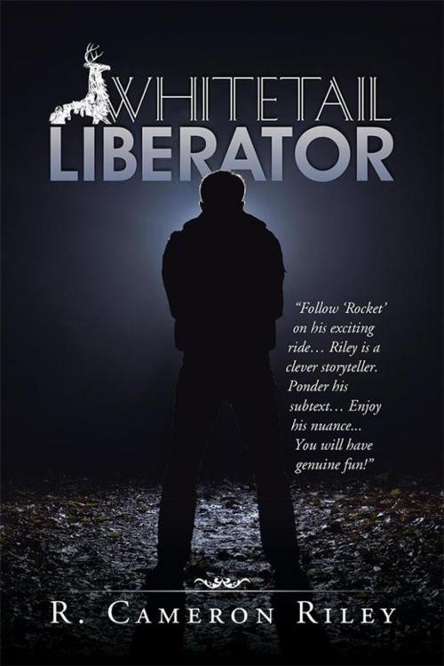 Cover of the book Whitetail Liberator by R. Cameron Riley, iUniverse