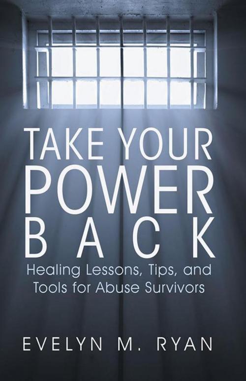 Cover of the book Take Your Power Back by Evelyn M. Ryan, iUniverse