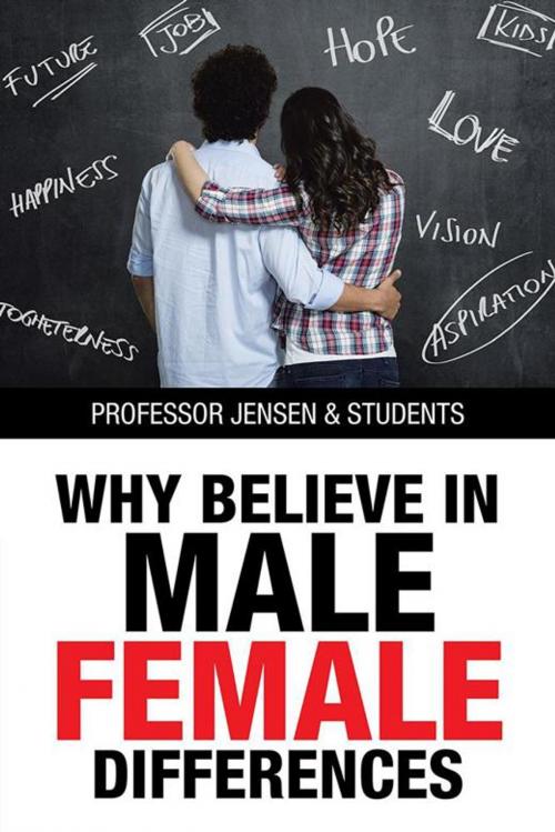 Cover of the book Why Believe in Male/Female Differences by Professor Jensen, Students, iUniverse