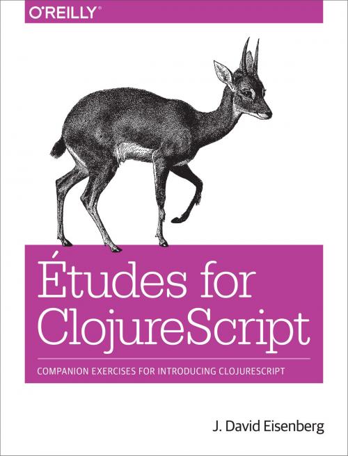 Cover of the book Etudes for ClojureScript by J.  David Eisenberg, O'Reilly Media