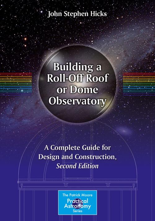 Cover of the book Building a Roll-Off Roof or Dome Observatory by John Stephen Hicks, Springer New York