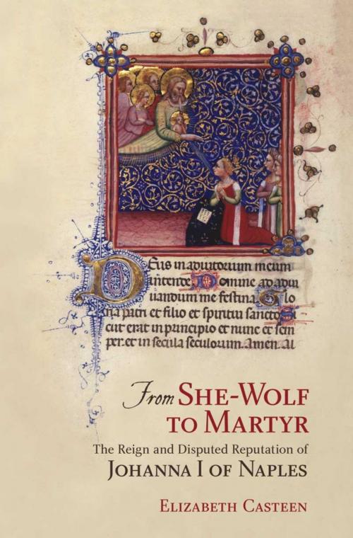 Cover of the book From She-Wolf to Martyr by Elizabeth Casteen, Cornell University Press