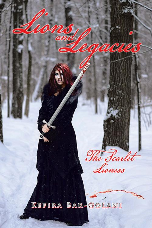 Cover of the book Lions and Legacies by Kefira Bar-Golani, Xlibris US