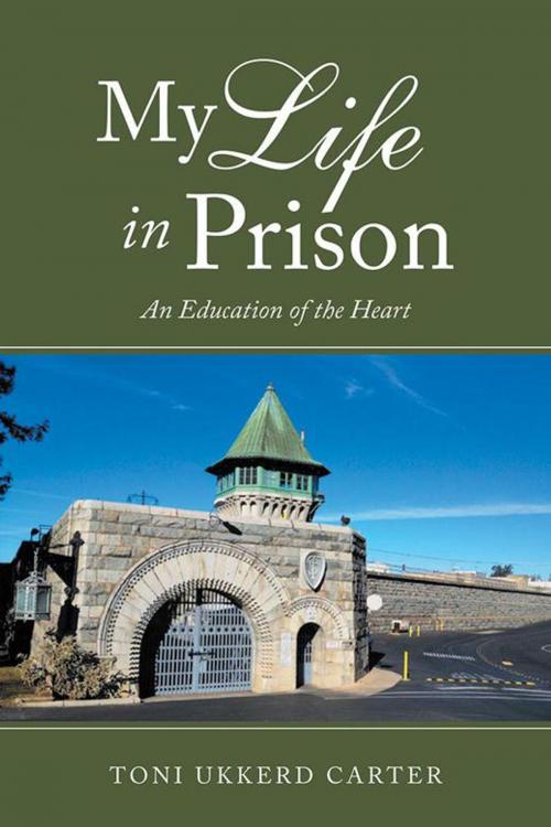 Cover of the book My Life in Prison by Toni Ukkerd Carter, Balboa Press