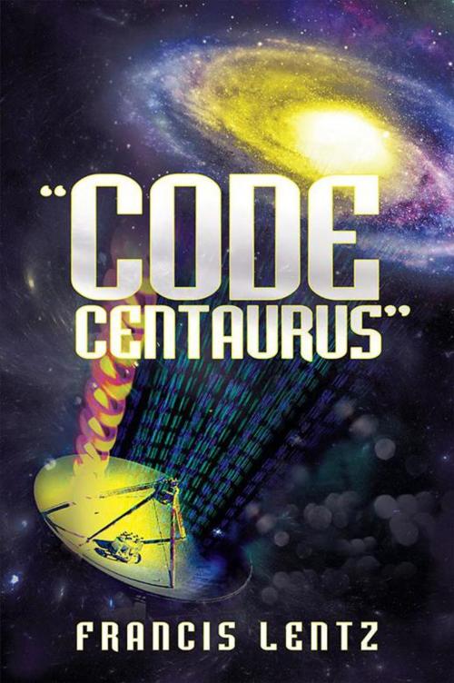 Cover of the book “Code Centaurus” by Francis Lentz, Balboa Press