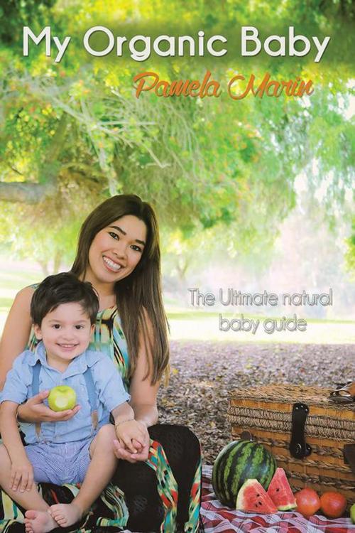 Cover of the book My Organic Baby by Pamela Marin, AuthorHouse