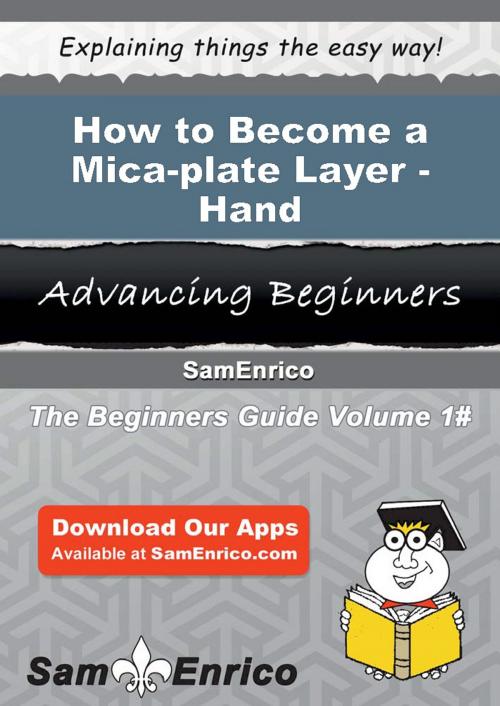 Cover of the book How to Become a Mica-plate Layer - Hand by Jacquelin Kohl, SamEnrico