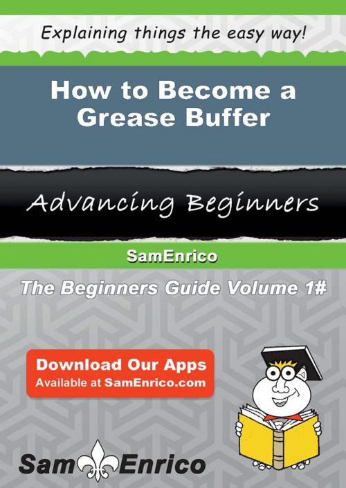 Cover of the book How to Become a Grease Buffer by Tomi Bostick, SamEnrico