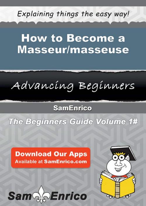 Cover of the book How to Become a Masseur/masseuse by Ocie Bernstein, SamEnrico