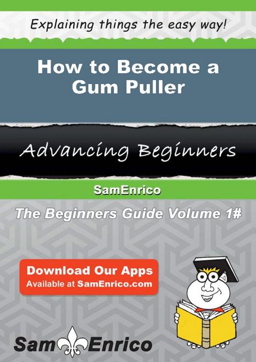 Cover of the book How to Become a Gum Puller by Deanne Waterman, SamEnrico