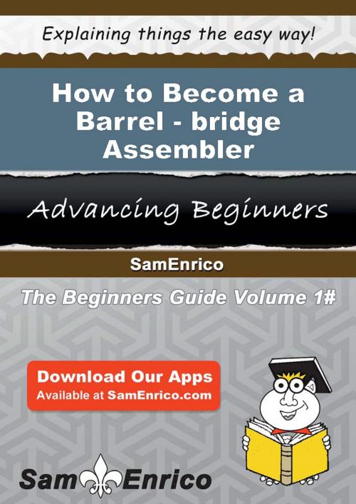 Cover of the book How to Become a Barrel-bridge Assembler by Lonnie Meacham, SamEnrico