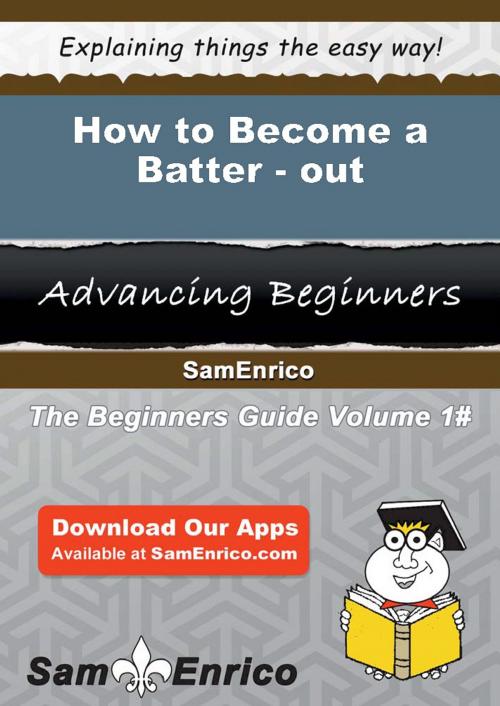 Cover of the book How to Become a Batter-out by Shaniqua Cherry, SamEnrico