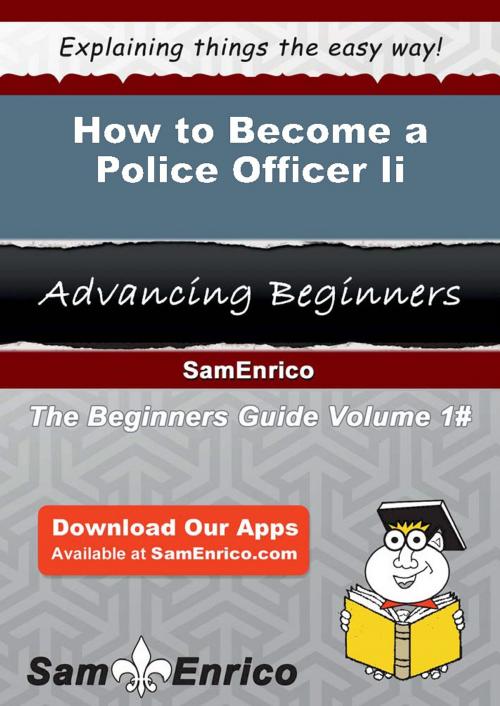 Cover of the book How to Become a Police Officer Ii by Hoa Becnel, SamEnrico