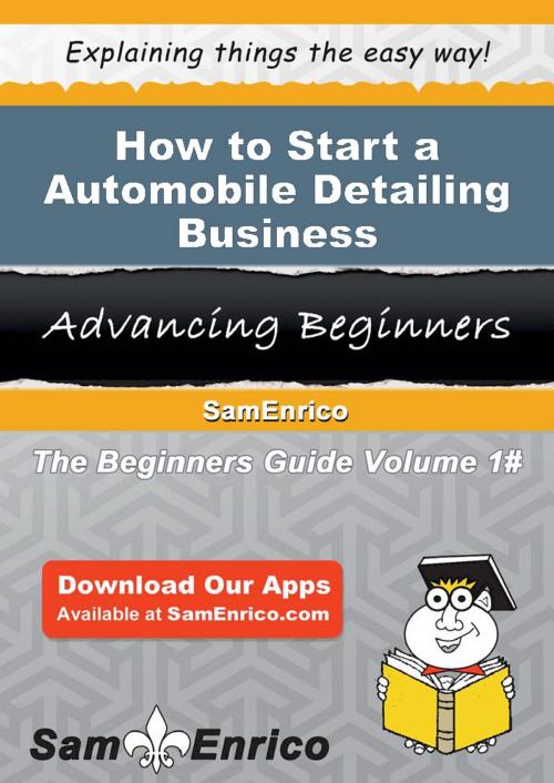 Cover of the book How to Start a Automobile Detailing Business by Jimmie Collins, SamEnrico