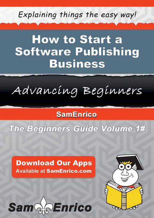 Cover of the book How to Start a Software Publishing Business by Mickie Coppola, SamEnrico