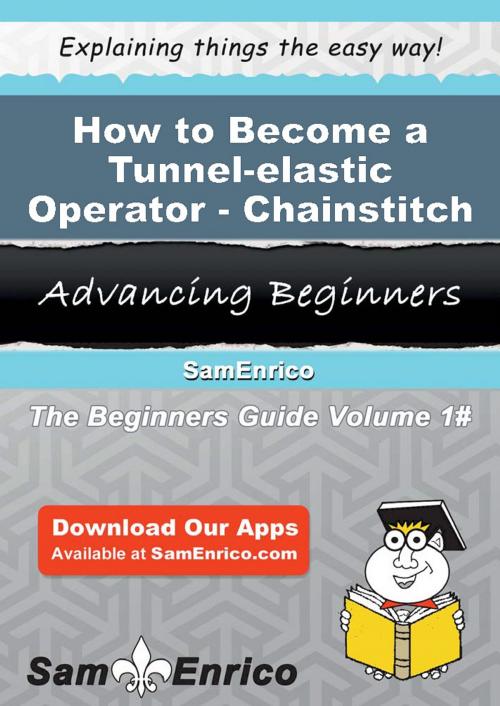 Cover of the book How to Become a Tunnel-elastic Operator - Chainstitch by Bart Tovar, SamEnrico