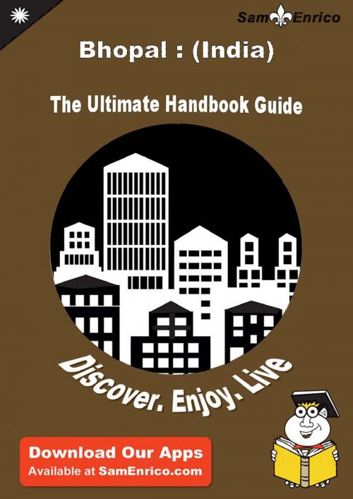 Cover of the book Ultimate Handbook Guide to Bhopal : (India) Travel Guide by Fabian Harring, SamEnrico