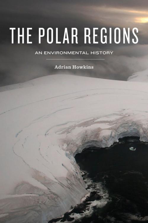 Cover of the book The Polar Regions by Adrian Howkins, Wiley