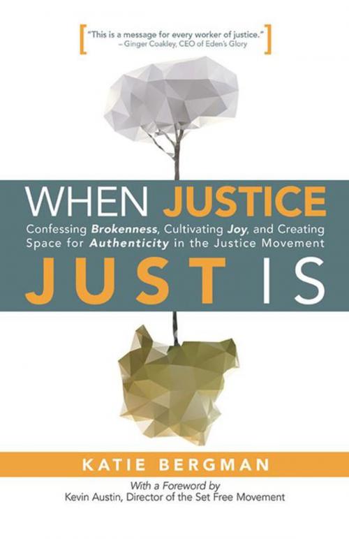 Cover of the book When Justice Just Is by Katie Bergman, WestBow Press