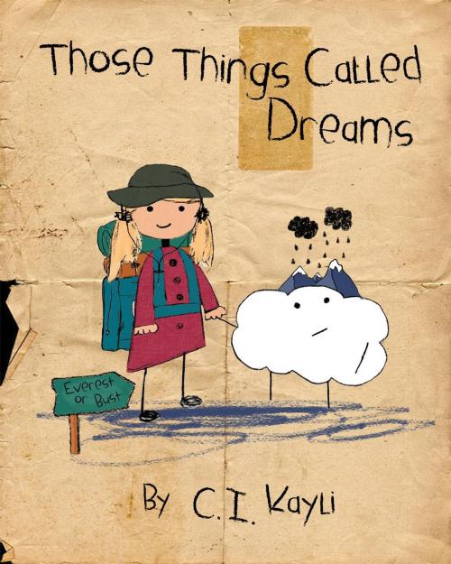 Cover of the book Those Things Called Dreams by C.I. Kayli, Preston Publishing House