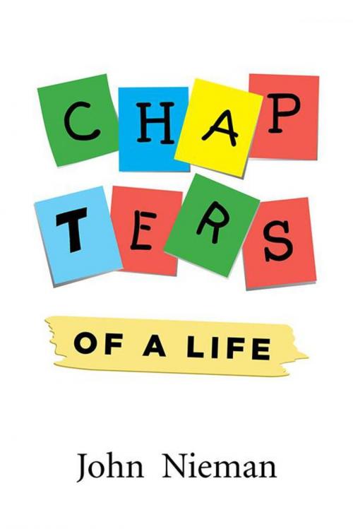 Cover of the book Chapters of a Life by John Nieman, Xlibris US