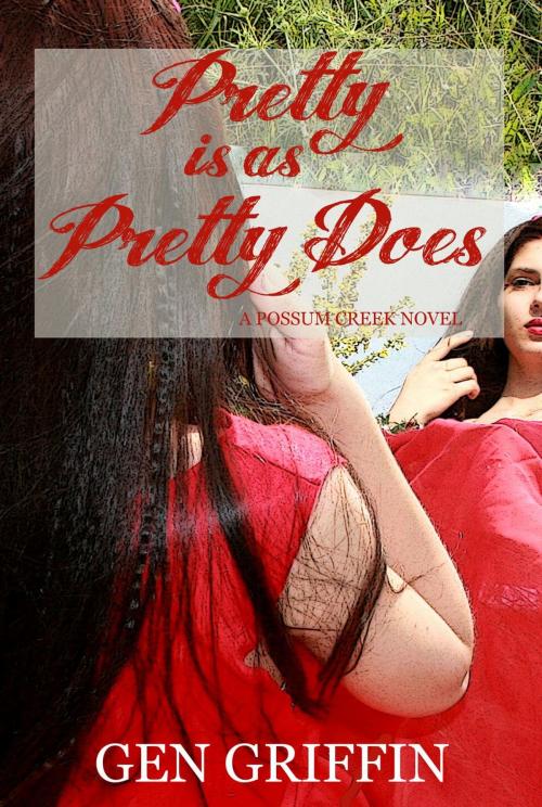 Cover of the book Pretty Is As Pretty Does by Gen Griffin, Gen Griffin