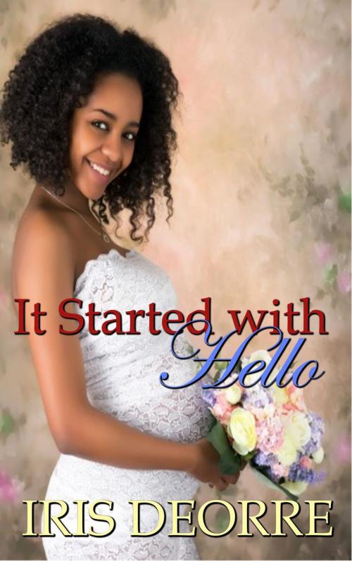 Cover of the book It Started with Hello by Iris Deorre, Iris Deorre