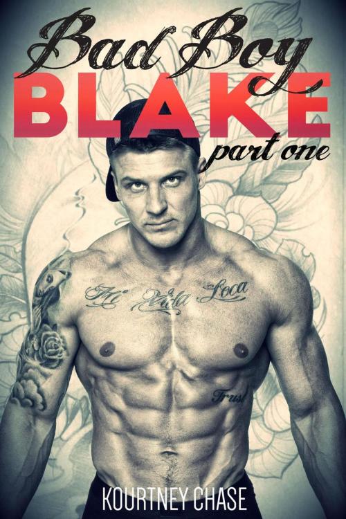 Cover of the book Bad Boy Blake by Kourtney Chase, Kortney Chase