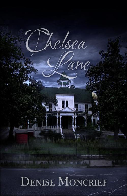 Cover of the book Chelsea Lane by Denise Moncrief, Denise Moncrief