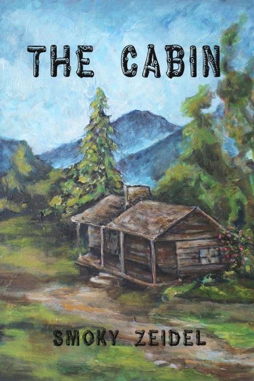 Cover of the book The Cabin by Smoky Zeidel, Thomas-Jacob Publishing, LLC
